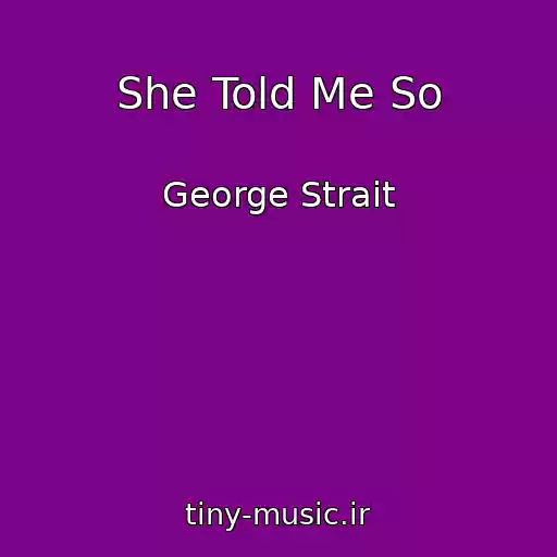کاور آهنگ She Told Me So از George Strait