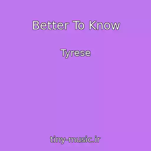 کاور آهنگ Better To Know از Tyrese