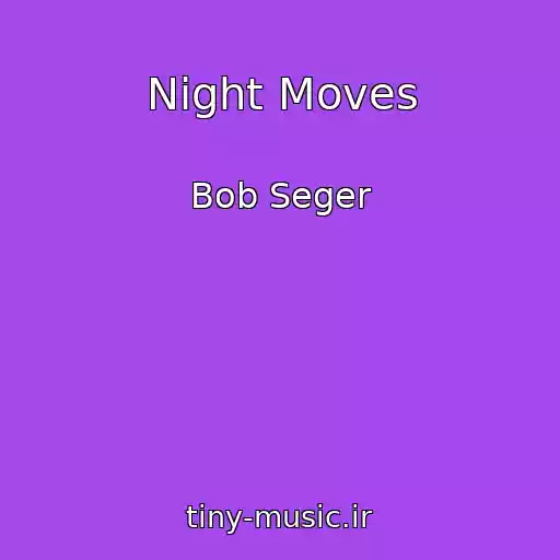 کاور آهنگ Night Moves از Bob Seger