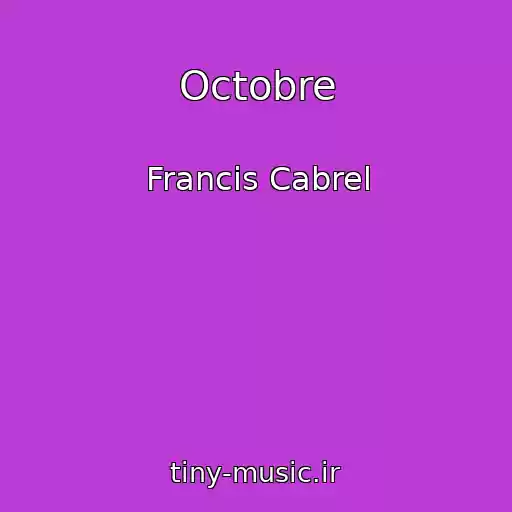 کاور آهنگ Octobre از Francis Cabrel