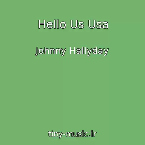 کاور آهنگ Hello Us Usa از Johnny Hallyday