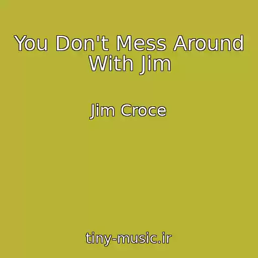 کاور آهنگ You Don't Mess Around With Jim از Jim Croce