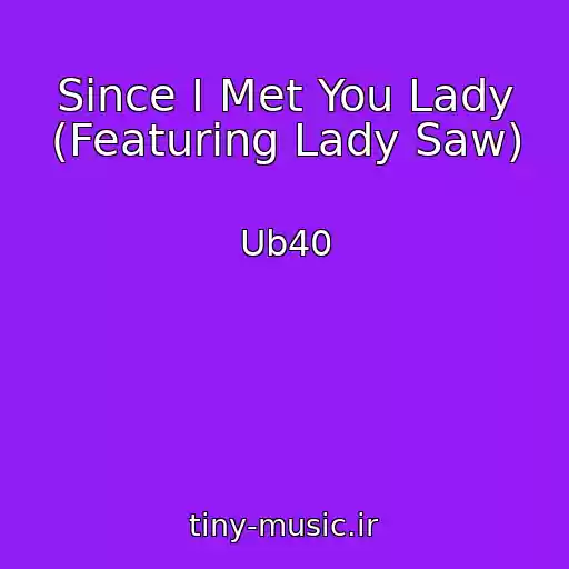 کاور آهنگ Since I Met You Lady (Featuring Lady Saw) از Ub40