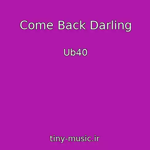 کاور آهنگ Come Back Darling از Ub40
