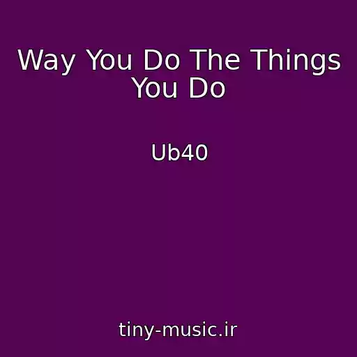 کاور آهنگ Way You Do The Things You Do از Ub40