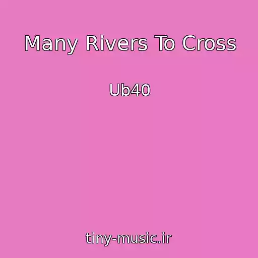 کاور آهنگ Many Rivers To Cross از Ub40