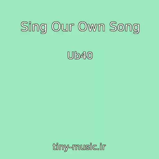 کاور آهنگ Sing Our Own Song از Ub40
