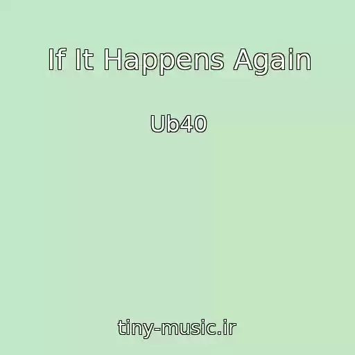 کاور آهنگ If It Happens Again از Ub40