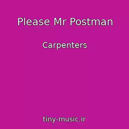 کاور آهنگ Please Mr Postman از Carpenters
