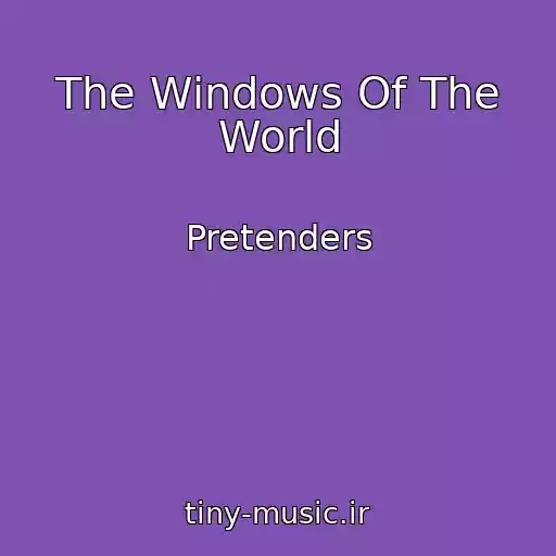 کاور آهنگ The Windows Of The World از Pretenders