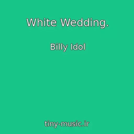 کاور آهنگ White Wedding. از Billy Idol
