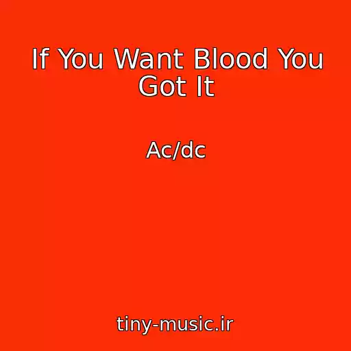 کاور آهنگ If You Want Blood You Got It از Ac/dc
