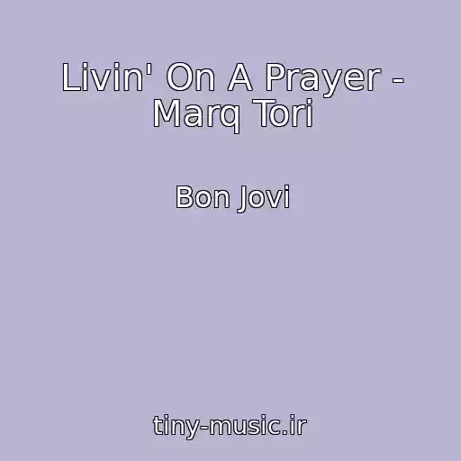 کاور آهنگ Livin' On A Prayer - Marq Tori از Bon Jovi