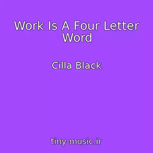 کاور آهنگ Work Is A Four Letter Word از Cilla Black