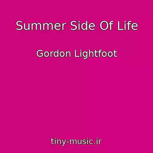 کاور آهنگ Summer Side Of Life از Gordon Lightfoot