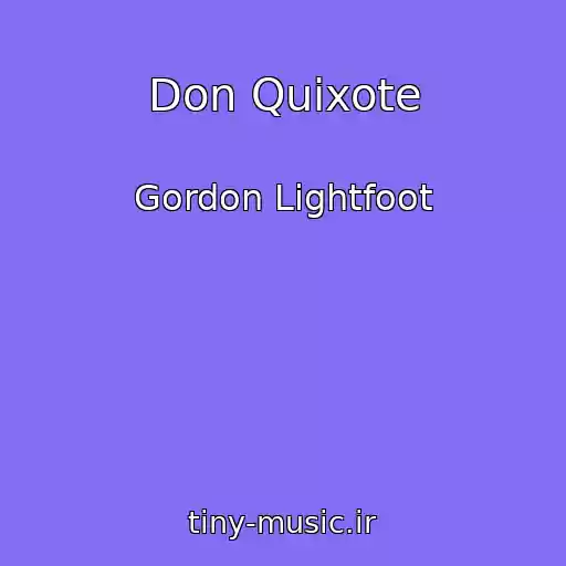 کاور آهنگ Don Quixote از Gordon Lightfoot