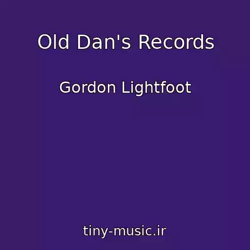 کاور آهنگ Old Dan's Records از Gordon Lightfoot