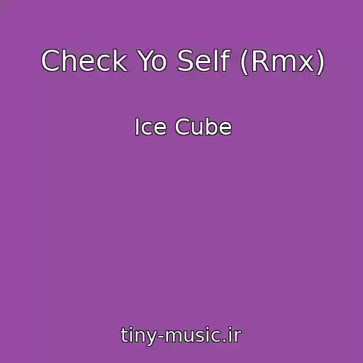 کاور آهنگ Check Yo Self (Rmx) از Ice Cube