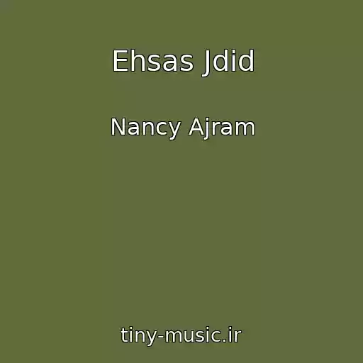 کاور آهنگ Ehsas Jdid از Nancy Ajram