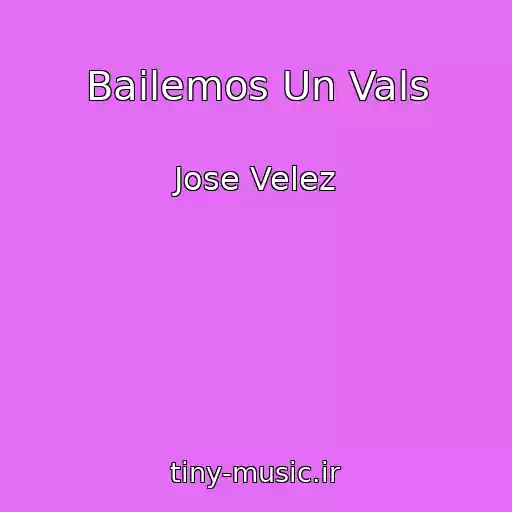 کاور آهنگ Bailemos Un Vals از Jose Velez