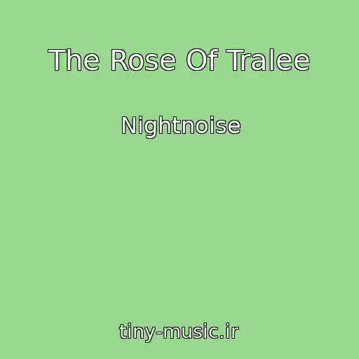 کاور آهنگ The Rose Of Tralee از Nightnoise