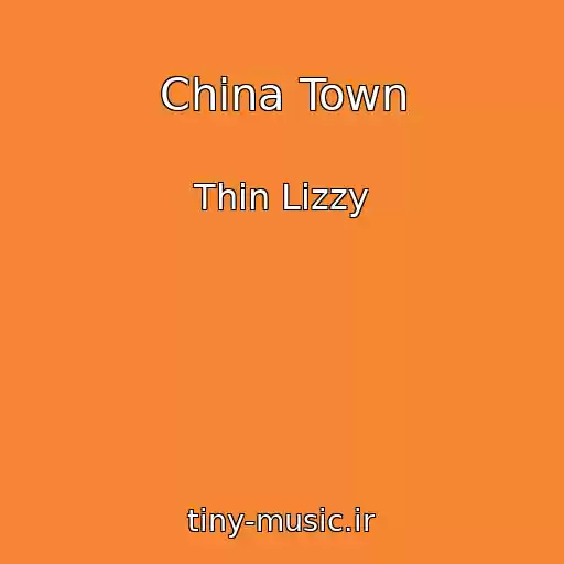 کاور آهنگ China Town از Thin Lizzy