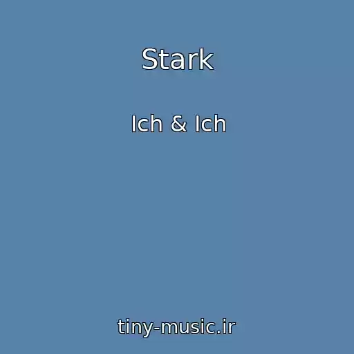 کاور آهنگ Stark از Ich & Ich