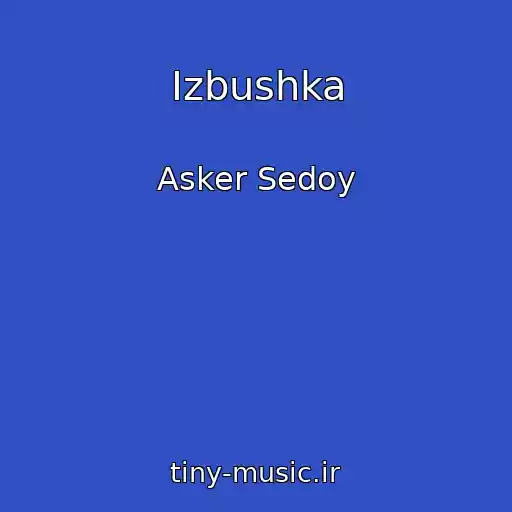 کاور آهنگ Izbushka از Asker Sedoy