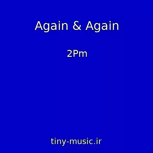 کاور آهنگ Again & Again از 2Pm