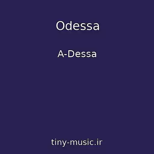 کاور آهنگ Odessa از A-Dessa