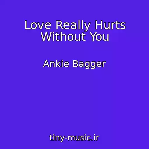 کاور آهنگ Love Really Hurts Without You از Ankie Bagger