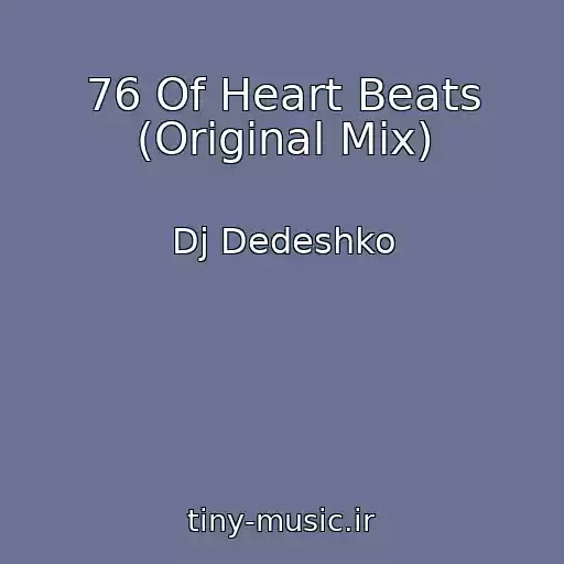 کاور آهنگ 76 Of Heart Beats (Original Mix) از Dj Dedeshko