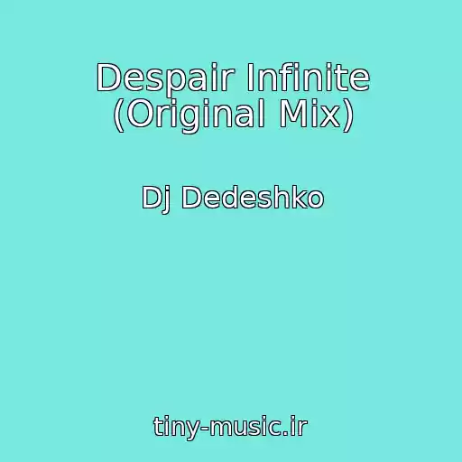 کاور آهنگ Despair Infinite (Original Mix) از Dj Dedeshko