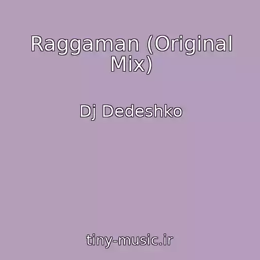 کاور آهنگ Raggaman (Original Mix) از Dj Dedeshko