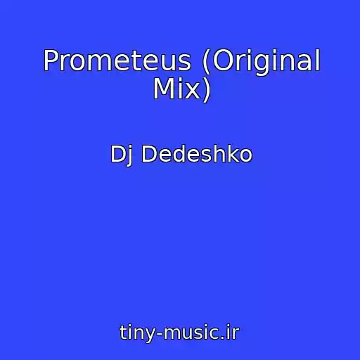 کاور آهنگ Prometeus (Original Mix) از Dj Dedeshko