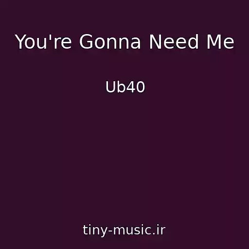 کاور آهنگ You're Gonna Need Me از Ub40