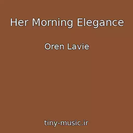 کاور آهنگ Her Morning Elegance از Oren Lavie