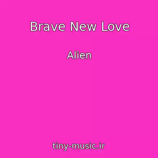 کاور آهنگ Brave New Love از Alien