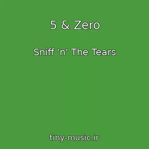 کاور آهنگ 5 & Zero از Sniff 'n' The Tears