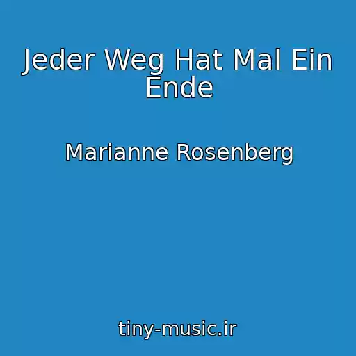 کاور آهنگ Jeder Weg Hat Mal Ein Ende از Marianne Rosenberg