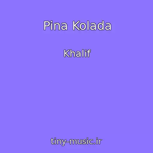 کاور آهنگ Pina Kolada از Khalif