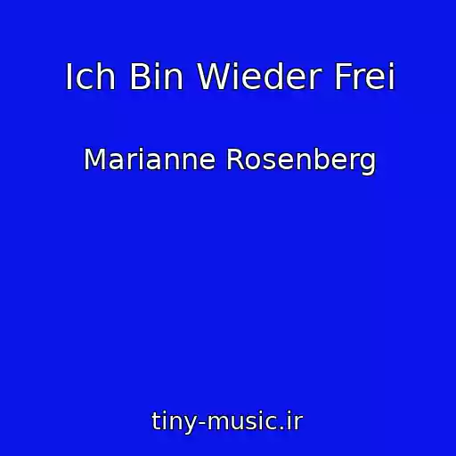 کاور آهنگ Ich Bin Wieder Frei از Marianne Rosenberg