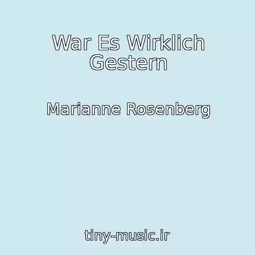 کاور آهنگ War Es Wirklich Gestern از Marianne Rosenberg