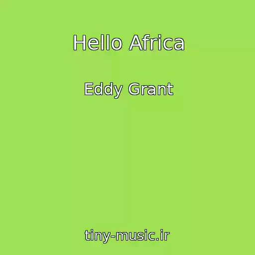 کاور آهنگ Hello Africa از Eddy Grant