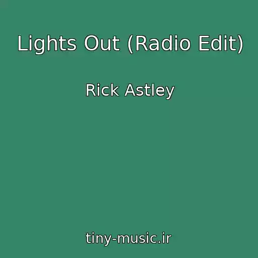 کاور آهنگ Lights Out (Radio Edit) از Rick Astley