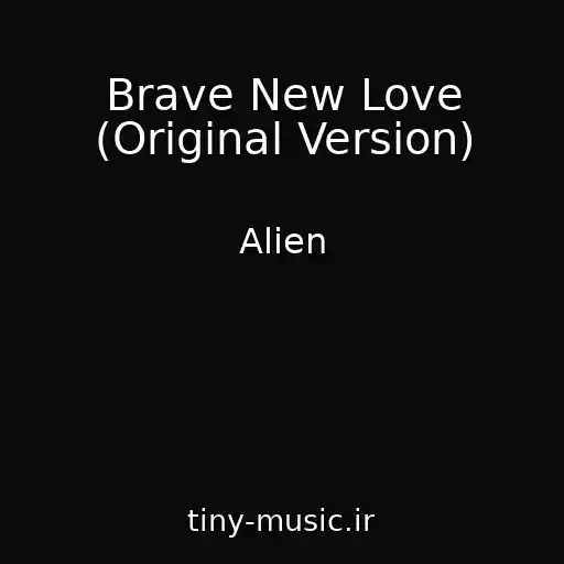 کاور آهنگ Brave New Love (Original Version) از Alien