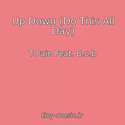 کاور آهنگ Up Down (Do This All Day) از T-Pain Feat. B.o.b
