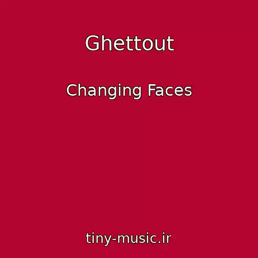 کاور آهنگ Ghettout از Changing Faces