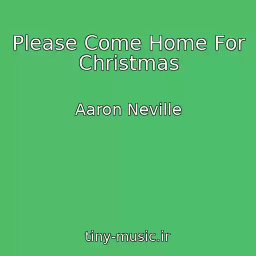 کاور آهنگ Please Come Home For Christmas از Aaron Neville