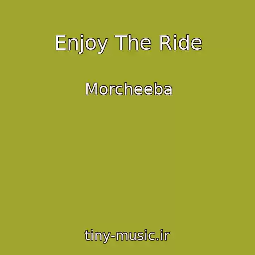 کاور آهنگ Enjoy The Ride از Morcheeba